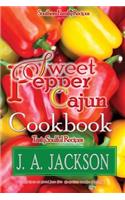 Sweet Pepper Cajun! Tasty Soulful Cookbook