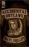 Accidental Outlaws