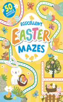 Eggcellent Easter Mazes: 47 Colorful Mazes