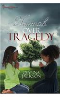 Triumph over Tragedy