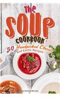 The Soup Cookbook: 50 Handpicked Classic and Exotic Recipes