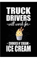 Truck Drivers Will Work For Cookiens N' Cream Ice Cream