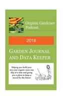 2018 Garden Journal and Data Keeper: from the Organic Gardener Podcast