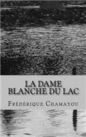 La Dame Blanche Du Lac