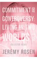 Commitment and Controversy: Living in Two Worlds. Vol 3