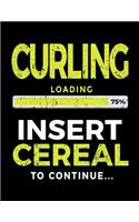 Curling Loading 75% Insert Cereal to Continue