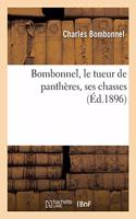 Bombonnel, Le Tueur de Panthères, Ses Chasses