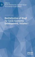 Revitalization of Waqf for Socio-Economic Development, Volume I