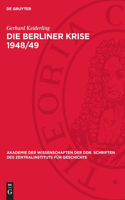 Die Berliner Krise 1948/49: Zur Imperialistischen Strategie Des Kalten Krieges Gegen Den Sozialismus Und Der Spaltung Deutschlands