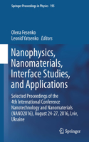 Nanophysics, Nanomaterials, Interface Studies, and Applications: Selected Proceedings of the 4th International Conference Nanotechnology and Nanomaterials (NANO2016), August 24-27, 2016, Lviv, Ukraine(195 Springer Proceedings in Physics)