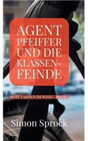 Agent Pfeiffer und die Klassenfeinde