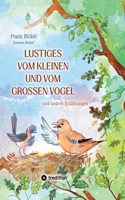 Lustiges vom kleinen und vom großen Vogel