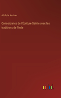 Concordance de l'Écriture Sainte avec les traditions de l'Inde