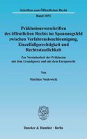Praklusionsvorschriften Des Offentlichen Rechts Im Spannungsfeld Zwischen Verfahrensbeschleunigung, Einzelfallgerechtigkeit Und Rechtsstaatlichkeit