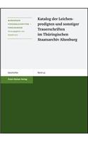 Katalog Der Leichenpredigten Und Sonstiger Trauerschriften Im Thuringischen Staatsarchiv Altenburg