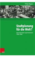 Stadtplanung Fur Die Welt?