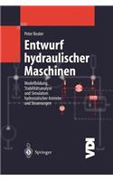 Entwurf Hydraulischer Maschinen: Modellbildung, Stabilitätsanalyse Und Simulation Hydrostatischer Antriebe Und Steuerungen