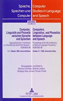Computer, Linguistik Und Phonetik Zwischen Sprache Und Sprechen Computers, Linguistics, and Phonetics Between Language and Speech