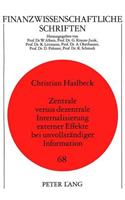 Zentrale Versus Dezentrale Internalisierung Externer Effekte Bei Unvollstaendiger Information