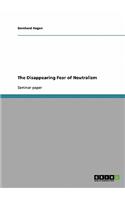 The Disappearing Fear of Neutralism