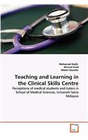 Teaching and Learning in the Clinical Skills Centre
