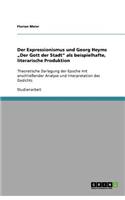 Der Expressionismus und Georg Heyms "Der Gott der Stadt als beispielhafte, literarische Produktion