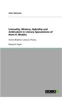 Liminality, Mimicry, Hybridity and Ambivalent in Literary Speculations of Homi K. Bhabha: Homo Bhabha's Literary Theory