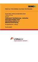 Fallbeispiel Fabrikplanung - statisches Planungsvorhaben einer Kleinteileproduktion in Mittelserienfertigung