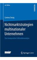 Nichtmarktstrategien multinationaler Unternehmen: Eine komparative Fallstudienanalyse(mir-Edition)