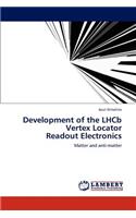 Development of the LHCb Vertex Locator Readout Electronics