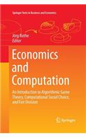 Economics and Computation: An Introduction to Algorithmic Game Theory, Computational Social Choice, and Fair Division