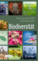 Biodiversität - Warum Wir Ohne Vielfalt Nicht Leben Können