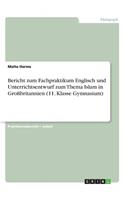 Bericht zum Fachpraktikum Englisch und Unterrichtsentwurf zum Thema Islam in Großbritannien (11. Klasse Gymnasium)
