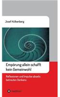 Empörung allein schafft kein Gemeinwohl