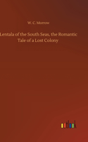 Lentala of the South Seas, the Romantic Tale of a Lost Colony