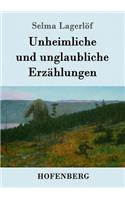 Unheimliche und unglaubliche Erzählungen