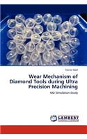 Wear Mechanism of Diamond Tools during Ultra Precision Machining