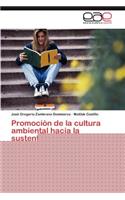Promoción de la cultura ambiental hacia la sustentabilidad