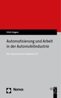 Automatisierung Und Arbeit in Der Automobilindustrie: Von Henry Ford Zur Industrie 4.0