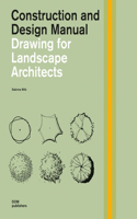 Drawing for Landscape Architects: Construction and Design Manual