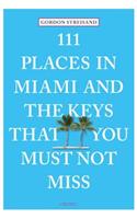 111 Places in Miami and the Keys That You Must Not Miss