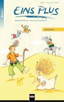 EINS PLUS 1. Ausgabe D. Arbeitsheft: Mathematik fur die 1. Klasse der Grundschule