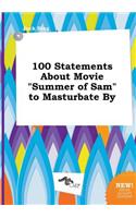 100 Statements about Movie Summer of Sam to Masturbate by