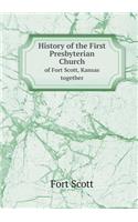 History of the First Presbyterian Church of Fort Scott, Kansas Together