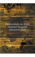 Memoranda on Army General Hospital Administration