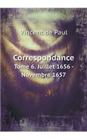 Correspondance Tome 6. Juillet 1656 - Novembre 1657