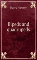 BIPEDS AND QUADRUPEDS