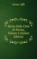 Storia Della Citta Di Parma, Volume 4 (Italian Edition)