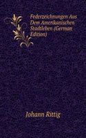 Federzeichnungen Aus Dem Amerikanischen Stadtleben (German Edition)