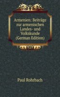 Armenien: Beitrage zur armenischen Landes- und Volkskunde (German Edition)
